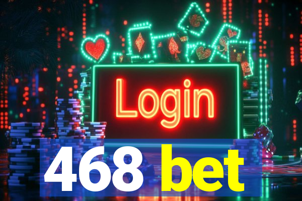 468 bet